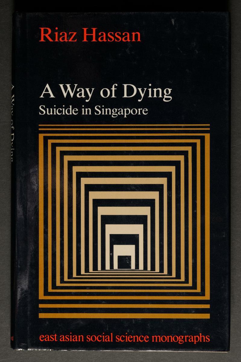 A Way Of Dying Suicide In Singapore 1st Edition By Riaz Hassan